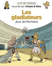 Le fil de l Histoire raconté par Ariane & Nino - tome 10 - Les gladiateurs