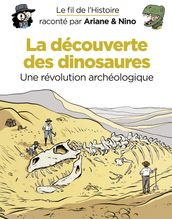Le fil de l Histoire raconté par Ariane & Nino - tome 9 - La découverte des dinosaures