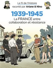 Le fil de l Histoire raconté par Ariane & Nino - 1939-1945 -La France entre collaboration et résistance