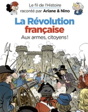 Le fil de l Histoire raconté par Ariane & Nino - La révolution française