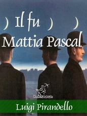 Il fu Mattia Pascal - Nuova edizione illustrata