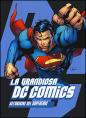 La grandiosa DC Comics. All origine del supereroe