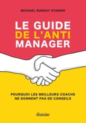 Le guide de l anti manager - Pourquoi les meilleures coaches ne donnent pas de conseils