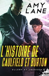 L histoire de Caulfield et Burton