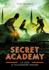 La joia d Alexandre Magne (Secret Academy 2)