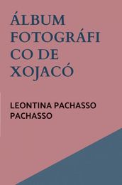 Álbum Fotográfico de Xojacó