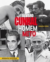 Álvaro Cunhal - O homem e o mito