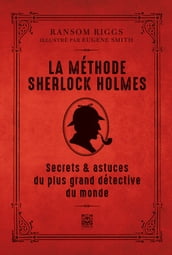 La méthode Sherlock Holmes, techniques et secrets du plus grand détective du monde