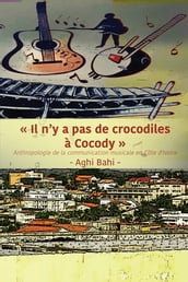 Il n y a pas de crocodiles  Cocody: Anthropologie de la communication musicale en Cte d Ivoire