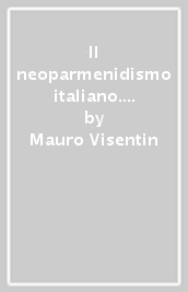 Il neoparmenidismo italiano. Le premesse storico filosofiche. Croce e Gentile