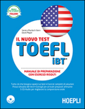 Il nuovo test TOEFL iBT. Manuale di preparazione con esercizi svolti. Con 5 CD Audio