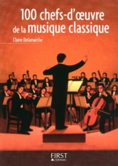 Le petit livre de - 100 chefs-d oeuvre de la musique classique