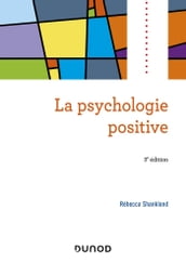 La psychologie positive - 3e éd.