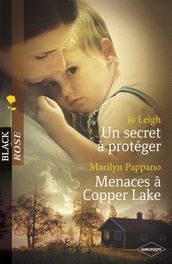 Un secret à protéger - Menaces à Copper Lake (Harlequin Black Rose)