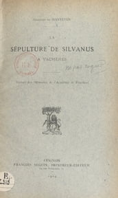 La sépulture de Silvanus à Vachères