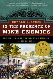 In the Presence of Mine Enemies: The Civil War in the Heart of America, 1859-1864
