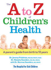 A to Z of Children s Health: A Parent s Guide from Birth to 10 Years