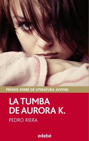 La tumba de Aurora K. (Premio EDEBÉ juvenil 2014) - Pedro Riera de Habsburgo-Lorena