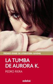 La tumba de Aurora K. (Premio EDEBÉ juvenil 2014)