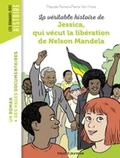 La véritable histoire de Jessica, qui vécut la libération de Mandela
