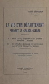 La vie d un département pendant la guerre, août 1914, août 1916