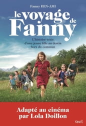 Le voyage de Fanny. L Histoire vraie d une jeune fille au destin hors du commun